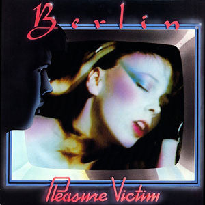 Berlin - Pleasure Victim (1982)